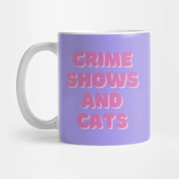 Crime shows and cats by Dr.Bear